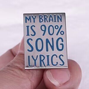 My Brain is 90% Song Lyrics Collectible Enamel Pin NEW! 122A6